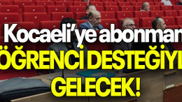 Kocaeli’ye abonman ÖĞRENCİ DESTEĞİYLE GELECEK!